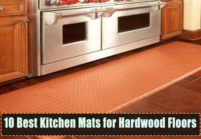 10 Best Kitchen Mats for Hardwood Floors Reviews+Buying