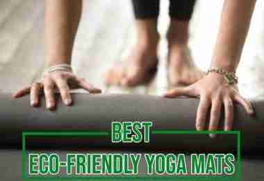 10 Best Eco-Friendly Yoga Mats 2020 | Latex, BPA, Toxic-Free Mats